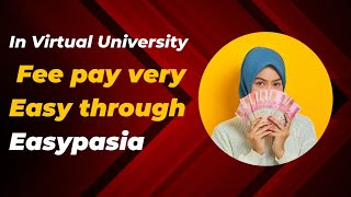 Virtual University mein feevpay karne ka sabse aasan tarika.