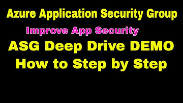 Azure Application Security Groups (ASG) explained with DEMO in 20 minutes