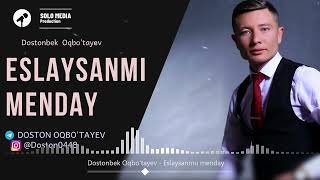 Dostonbek Oqbo'tayev  - Eslaysanmi  Menday