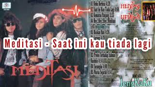 Meditasi - Saat ini kau tiada lagi