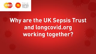 Why are the UK Sepsis Trust and longcovid.org working together?