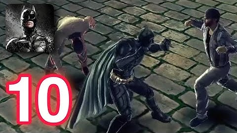 Batman: The Dark Knight Rises - Gameplay Walkthrough (Part 10) [APK/Android]
