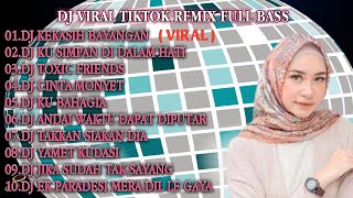 DJ KEKASIH BAYANGAN CAKRA KHAN REMIX FULL ALBUM VIRAL TIKTOK  FULL BASS