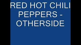Red Hot Chili Peppers - Otherside (Lyrics)