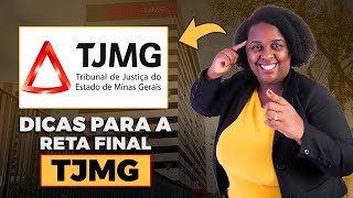Dicas para a reta final TJMG