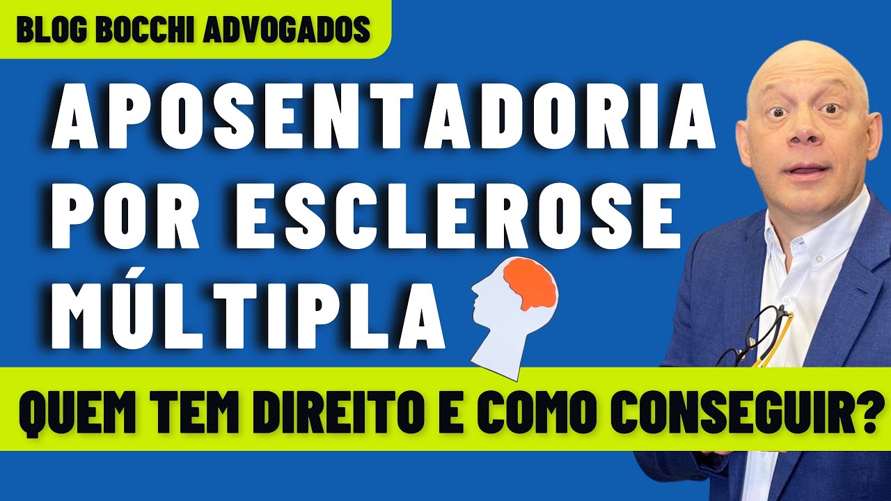 APOSENTADORIA ESCLERÓSE MÚLTIPLA: SAIBA OS SEUS DIREITOS!