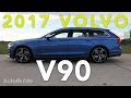 2017 Volvo V90 R-Design T6 AWD Review