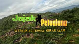 [FULL] WEEKEND GATEWAY GELAR ALAM | JEJAK PETUALANG (15/08/26)