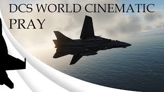 DCS CINEMATIC PRAY