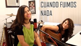 Cuando Fuimos Nada (Cover) - Natalia Aguilar / Joss Favela