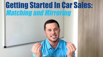 Getting Started In Car Sales: Matching and Mirroring