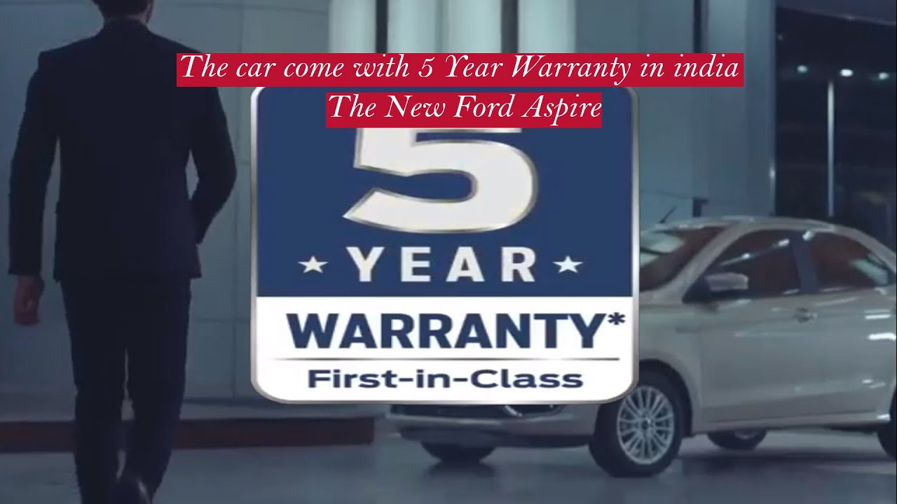 The car come with 5 Year Warranty in india The New Ford Aspire