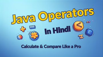 Java Operators Explained in Hindi ⚙️ | Arithmetic, Relational, Logical & Assignment Operators