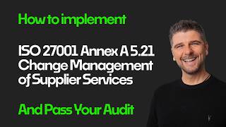 How to implement ISO 27001 Change Management of Supplier Services (Annex A 5.22) and Pass Your Audit