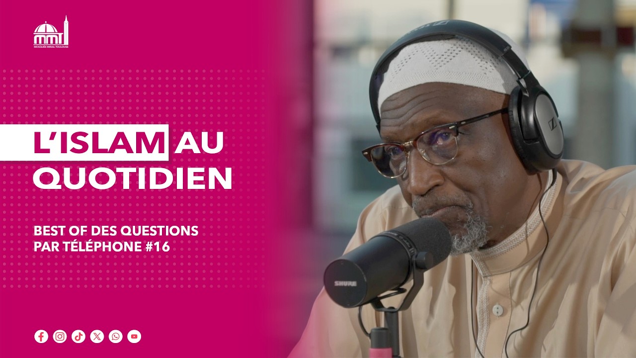 [Best Of] L'islam au quotidien - Best Of des questions par téléphone #16