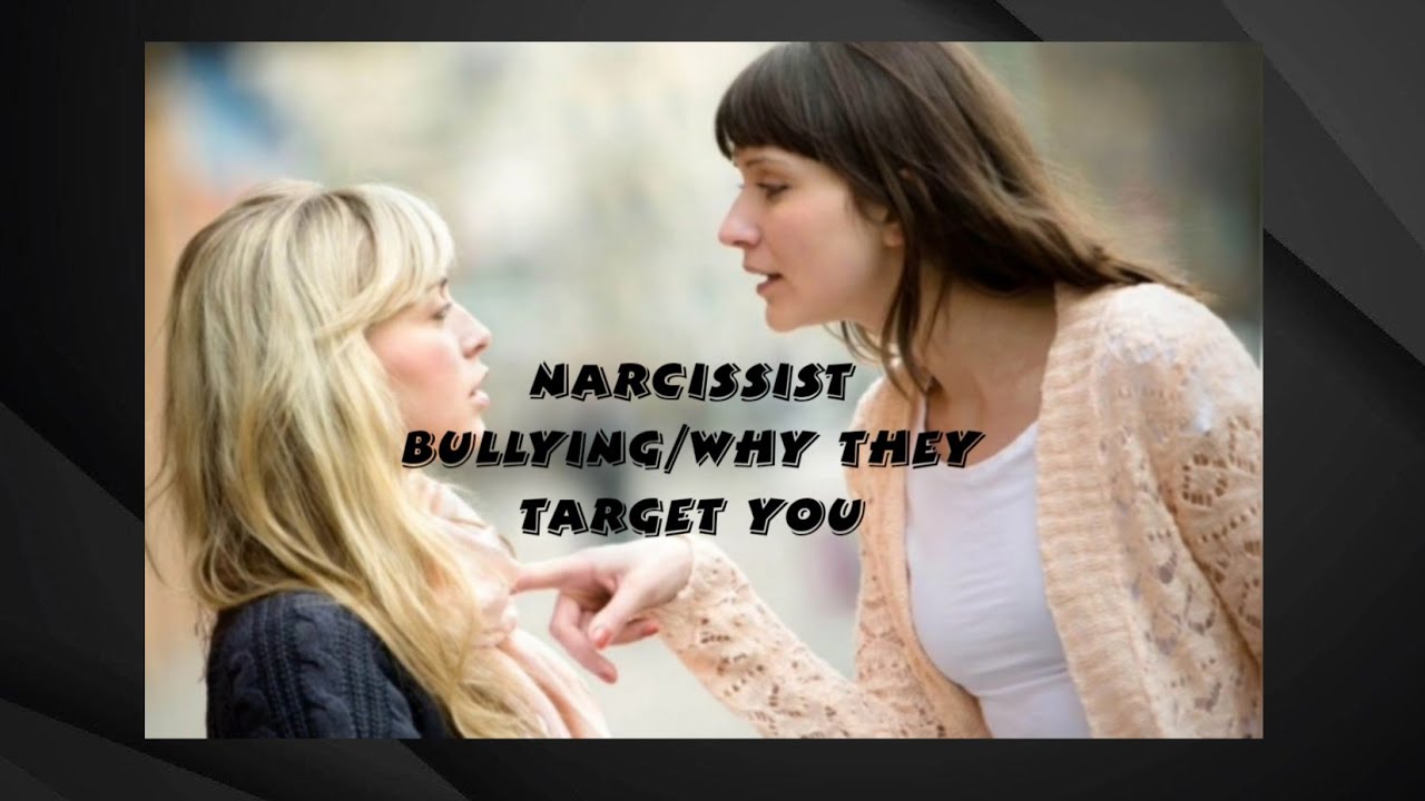 #narcissists Narcissist Bullying and The Reason Why They Target You ...
