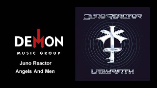 Juno Reactor - Angels And Men