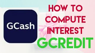 GCREDIT: HOW TO COMPUTE INTEREST |GCASH
