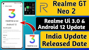 Realme GT Neo 2 Android 12 & Realme Ui 3.0 Update Released date in India | New Update for Gt Neo 2