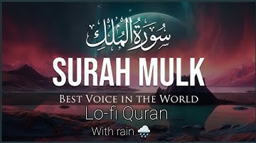 Surah Al-Mulk (سورة الملك) | Cure Depression & Anxiety | #LofiQuran For Sleep, Relax & Study  #Quran