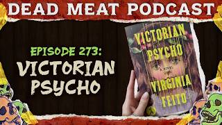 Victorian Psycho (2025) | Dead Meat Podcast Ep. 274