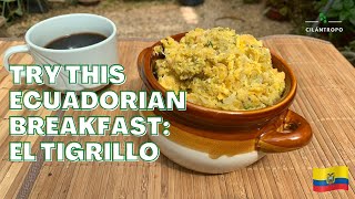 Ecuadorian food 101 - Tigrillo: one of the best breakfast in Ecuador
