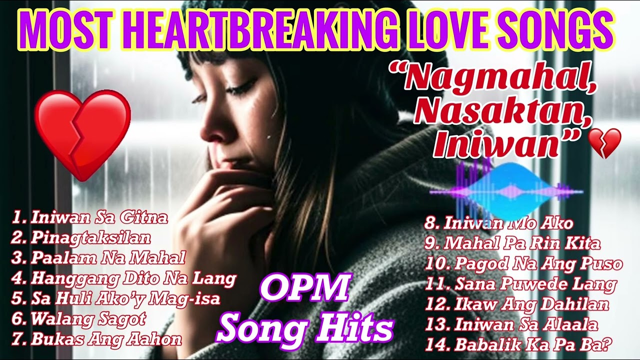 OPM SAD SONGS COLLECTION | HUGOT LOVE SONGS | Isigaw Ang Sakit at Hapdi