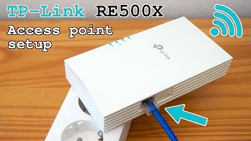 TP-Link RE500X Wi-Fi 6 extender dual band • Access point mode setup