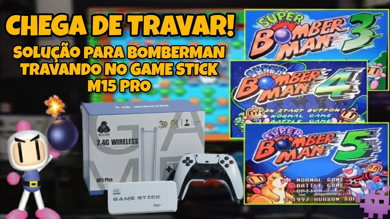 SOLUÇÃO PARA O SUPER BOMBERMAN TRAVANDO NO GAME STICK M15 PRO "FAKE"