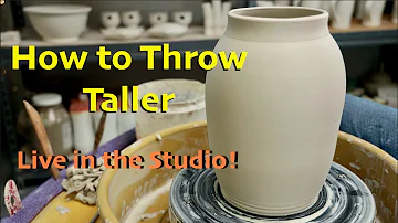 How To Throw Taller Pottery