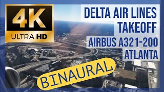 [4K 60FPS] Delta Air Lines Airbus A321-200 Takeoff Atlanta - ATL | BINAURAL AUDIO 3D