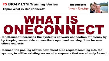What is OneConnect? | Video 9 | Free F5 LTM load balancer training videos