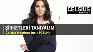 Şirketleri Tanıyalım - Celsius Holdings Inc. $CELH