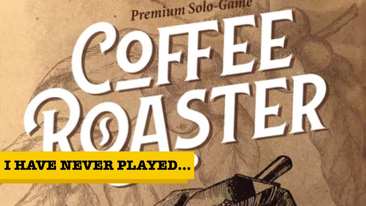 I Have Never Played... Coffee Roaster!