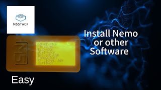 How to install Nemo or any other Software on M5StickC plus 2
