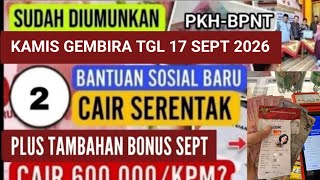 INFO GEMBIRA HARI INI KAMIS 17 SEPT 2026 PENCAIRAN PKH BPNT   TAMBAHAN CAIR LAGI SIMAK