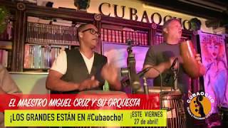 EL MAESTRO MIGUEL CRUZ Y SU ORQUESTA EN #Cubaocho