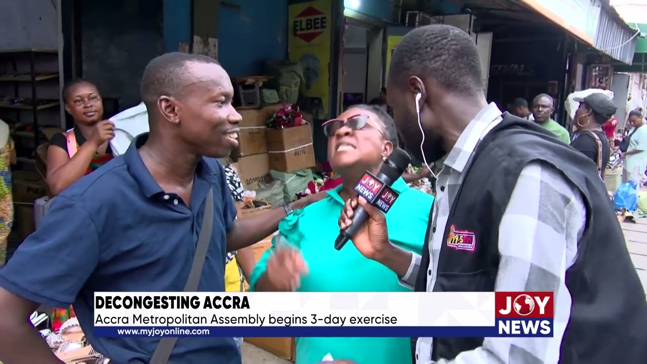 Decongesting Accra: Accra Metropolitan Assembly and stakeholders begin 3-day exercise