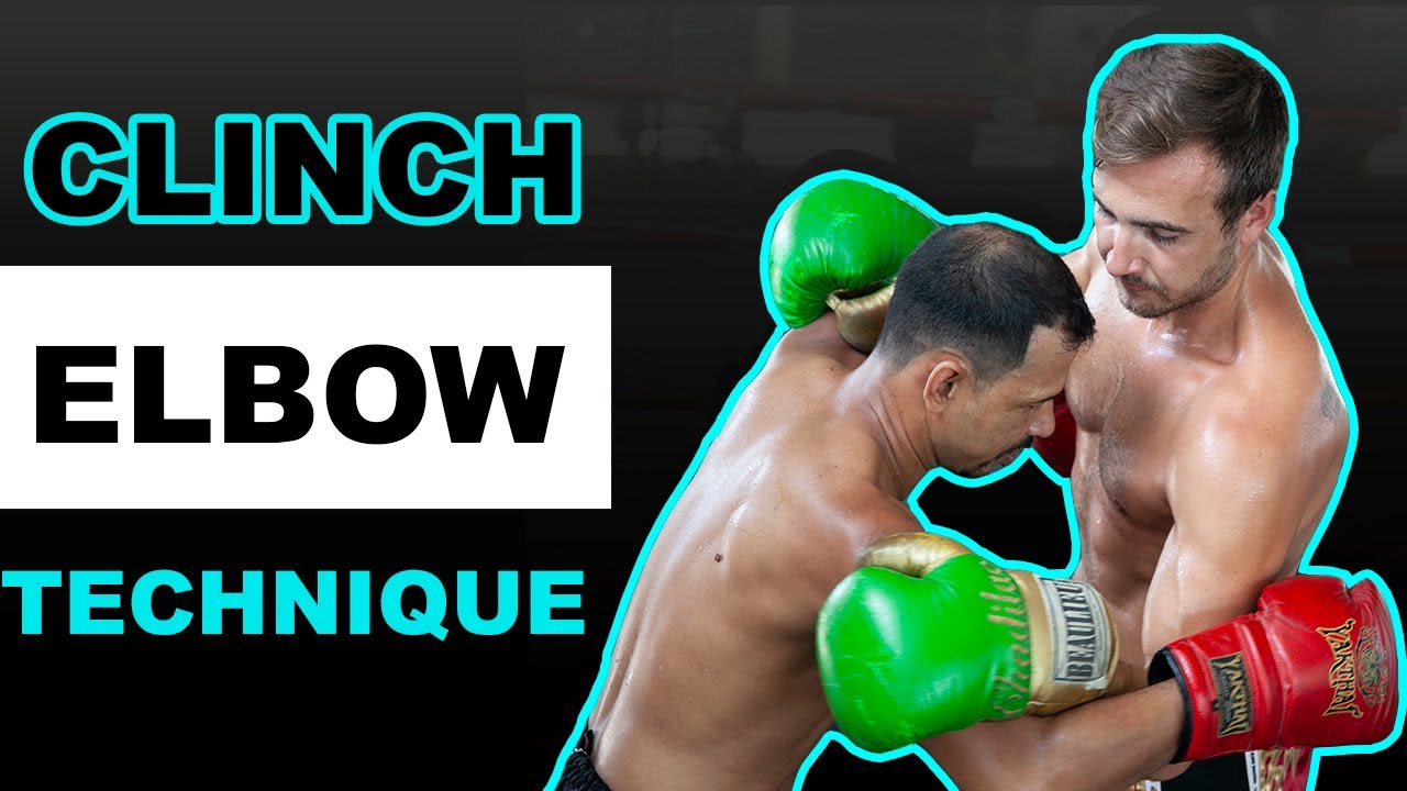 Clinch Elbow Technique Muay Thai Elbow Strike YouTube