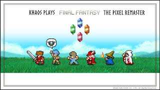 Khaos Plays Final Fantasy 1 Pixel Remaster - Ep 2 - Pirates and Elves!