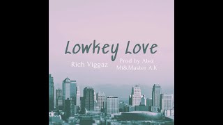 Rich Viggaz - LOWKEY LOVE