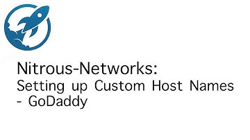 Nitrous Networks: Setting Custom Host Names - GoDaddy