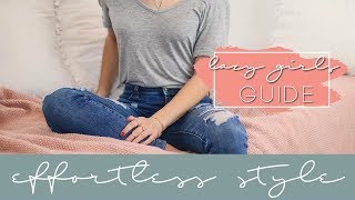 The Lazy Girl's Guide to Effortless Style - How to Always Look Put Together