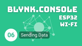 [Blynk.Console, ESP32, Wi-Fi]: 06. Sending Data