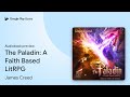The Paladin: A Faith Based LitRPG by James Creed · Audiobook preview