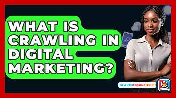 What Is Crawling In Digital Marketing? - SearchEnginesHub.com