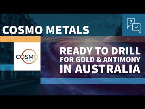 Cosmo Metals: Ready to Drill for Gold and Antimony in Australia