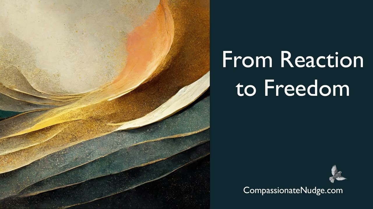 From Reaction to Freedom