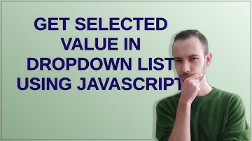 Get selected value in dropdown list using JavaScript