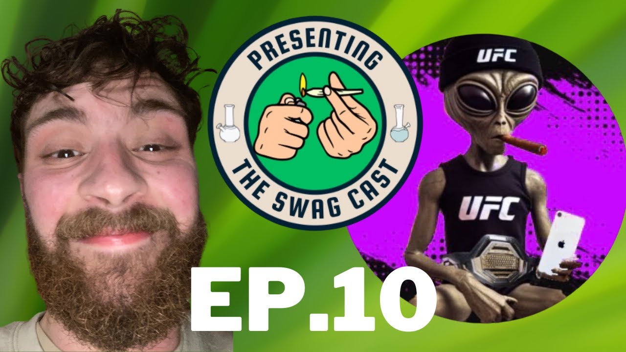 The Swag Cast EP. 10 FEAT UFC Alien
